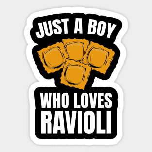 Just A Boy Who Loves Ravioli Sticker